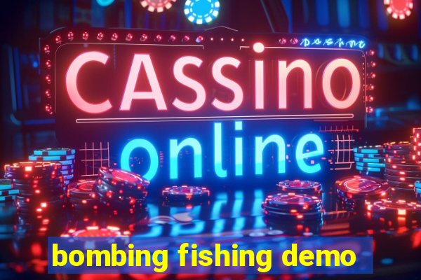 bombing fishing demo